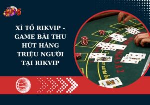 xì tố Rikvip 